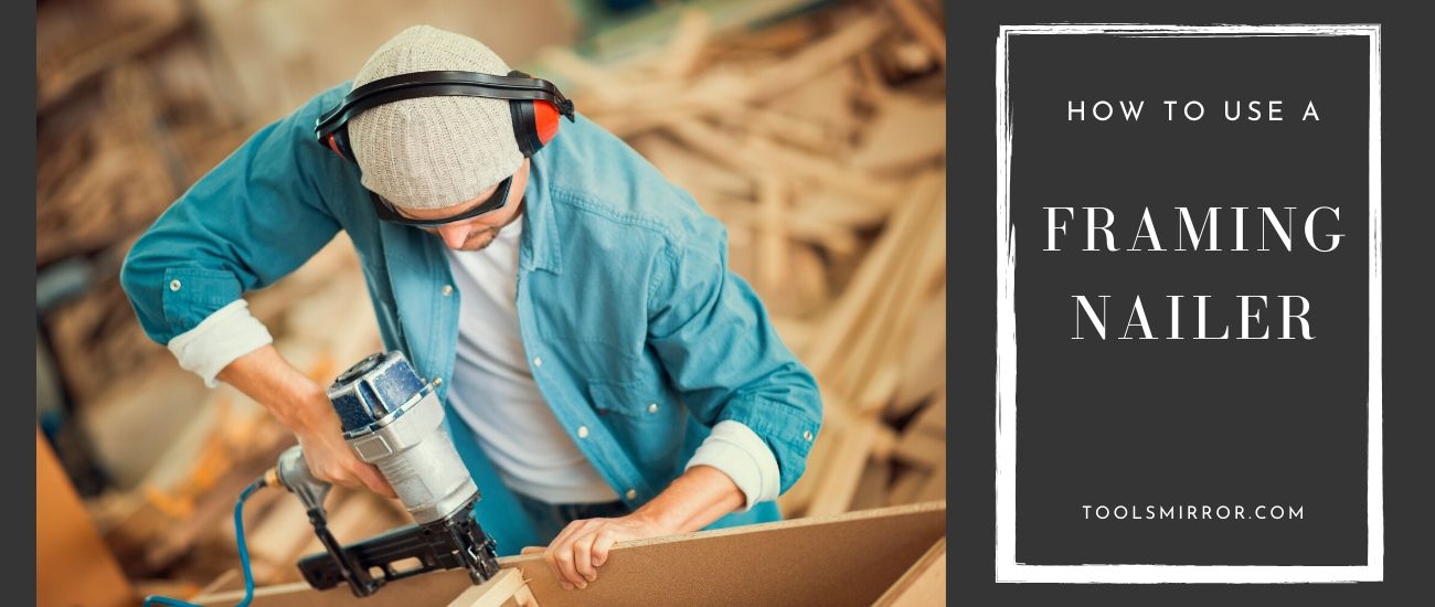 How to use a framing nailer