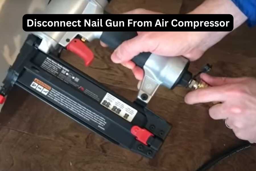 Disconnect nail gun from air compressor