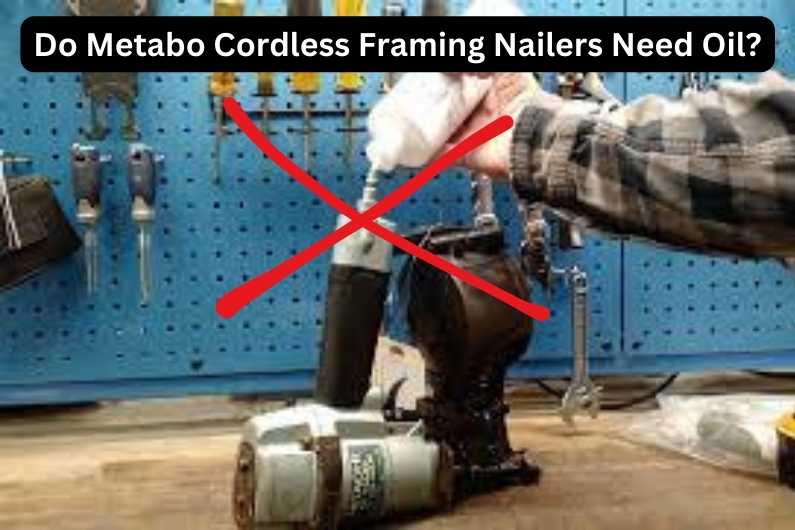 Do Metabo Cordless Framing Nailers Need Oil