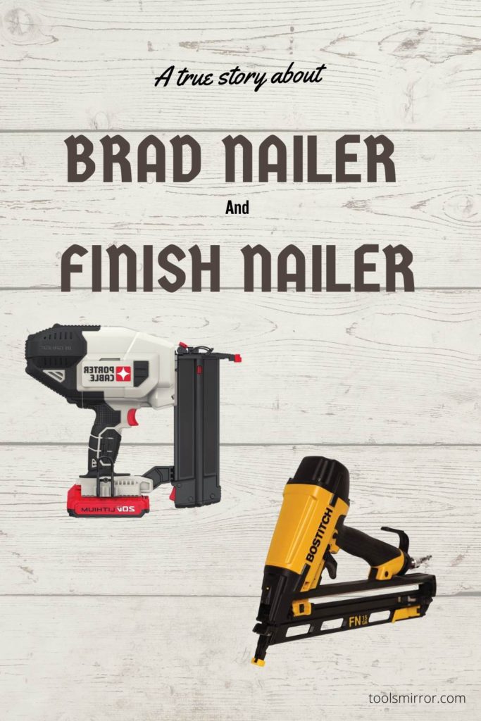 Brad Nailer Vs Finish Nailer Reveal The Truth Behind It – Tools Mirror