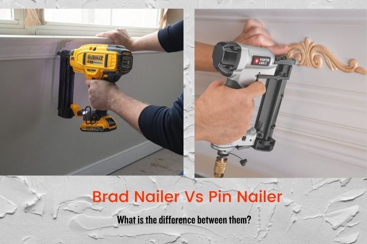 Brad Nailer Vs Pin Nailer Are They The Same Or Different – Tools Mirror