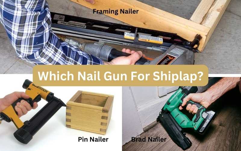 Which Nail Gun For Shiplap