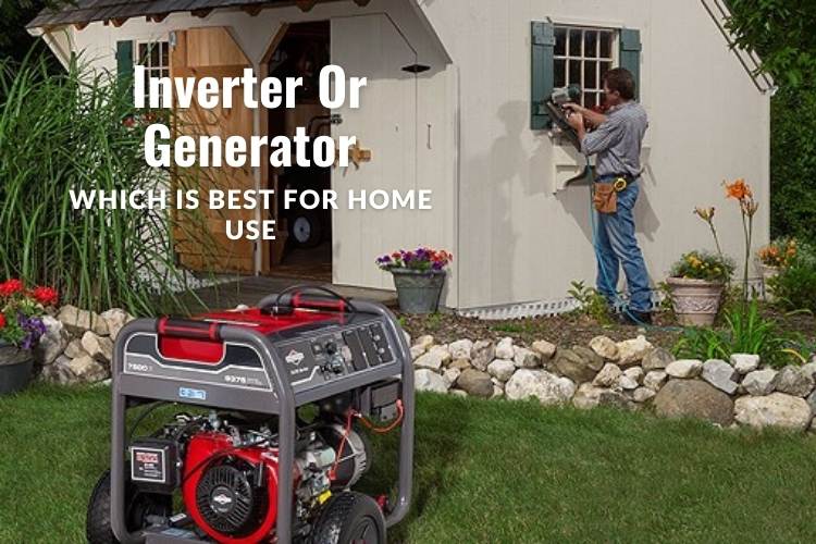 inverter or generator, which is best for home use
