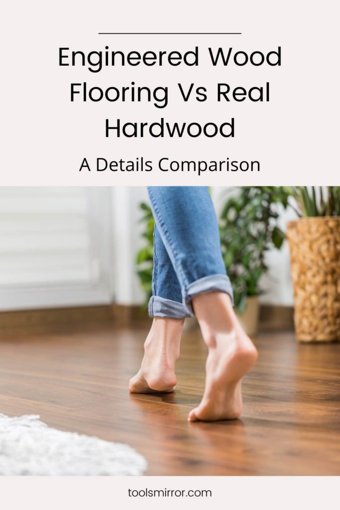Engineered Wood Flooring Vs Real Hardwood A Comparison Tools Mirror