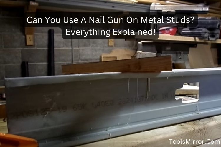 can you use a nail gun on metal studs
