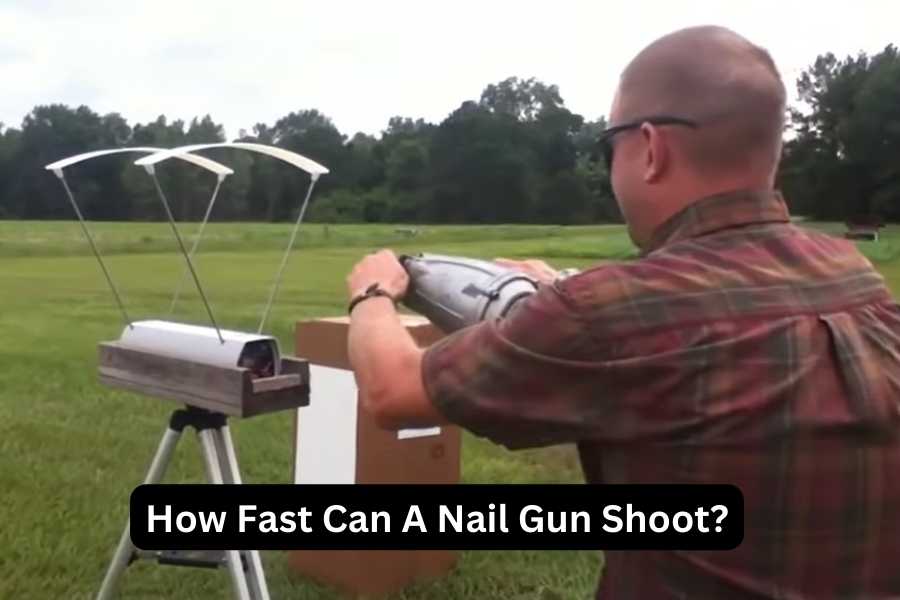 How Fast Can A Nail Gun Shoot