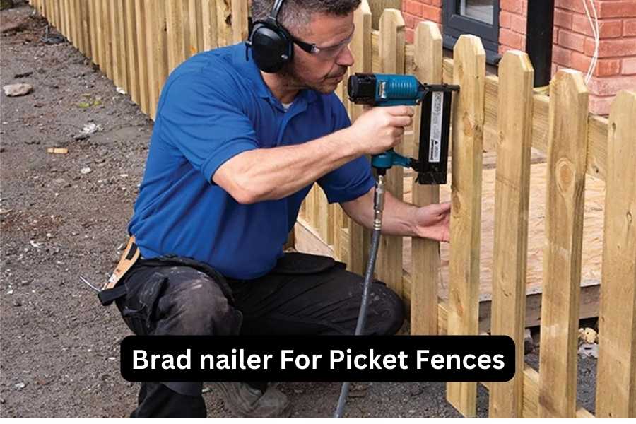 Brad nailer For Picket Fences
