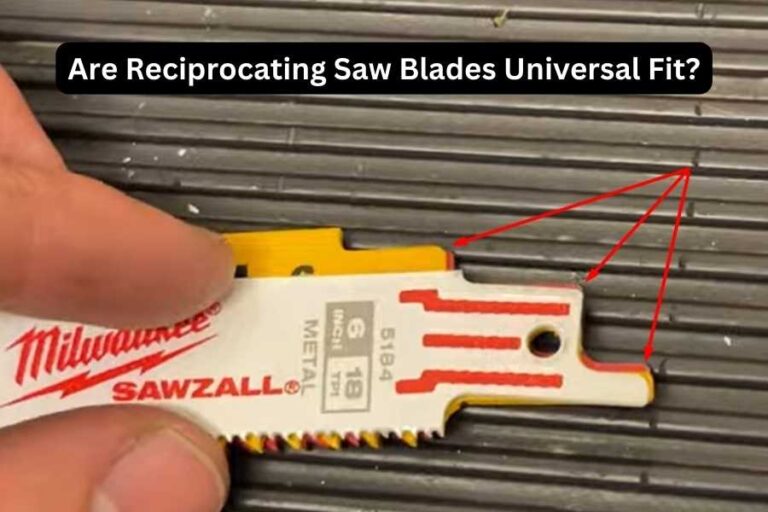 Are Reciprocating Saw Blades Universal? Reciprocating Saw 101 Tools