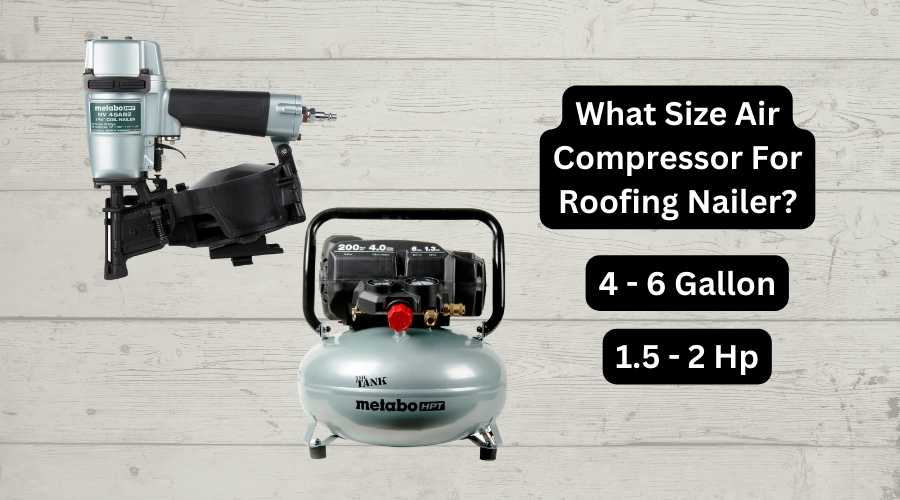 What Size Air Compressor For Roofing Nailer