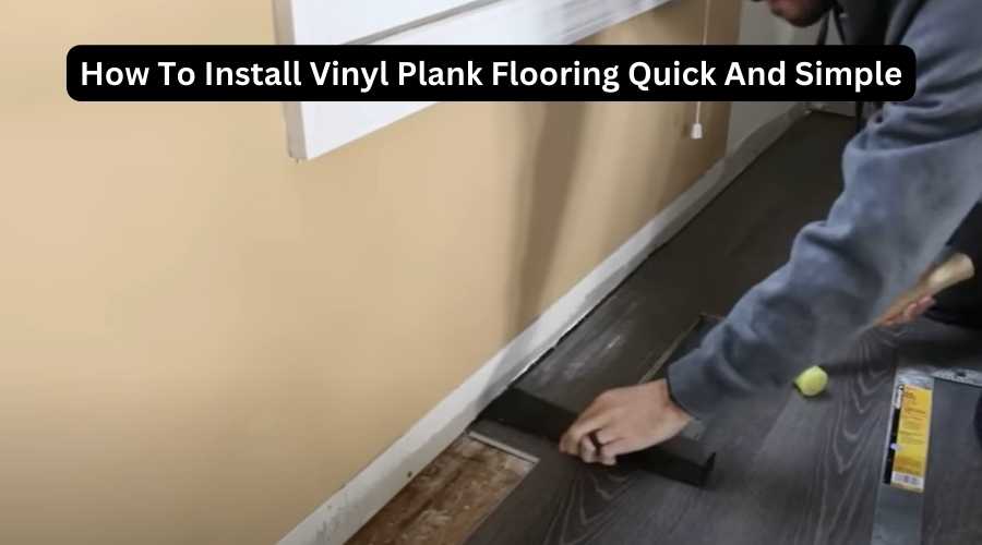 How To Install Vinyl Plank Flooring Beginner